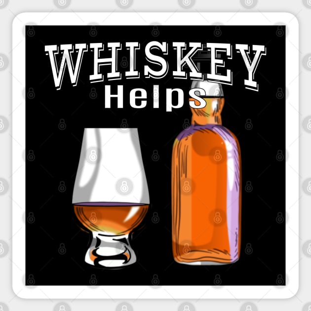 Whiskey Helps Funny Alcohol Drinking Sticker by macdonaldcreativestudios